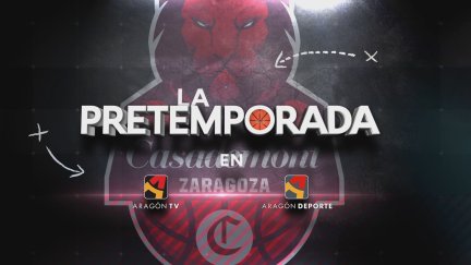 La pretemporada del Casademont Zaragoza, en Aragón TV y Aragón Deporte.