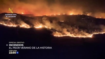 Objetivo. 'Incendios, el peor verano de la historia'