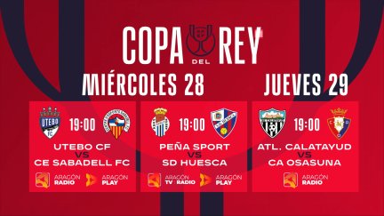 Encuentros Copa del Rey en Aragón Tv, Aragón Radio y Aragón Play