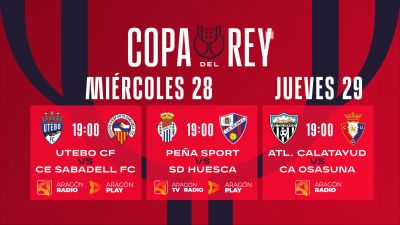 Encuentros Copa del Rey en Aragón Tv, Aragón Radio y Aragón Play